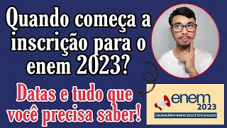 INSCRIÇÃO ENEM 2023 QUANDO COMEÇA Datas como se inscrever onde fazer inscrição ect [upl. by Idelson]