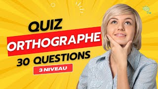 Test Orthographe 30 Questions 3 Niveau  Êtesvous un champion 🏆 [upl. by Reeta]