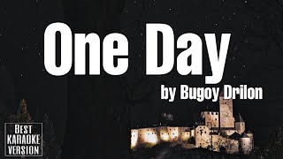 One Day by Bugoy Drilon  BEST KARAOKE VERSION [upl. by Lasyrc389]