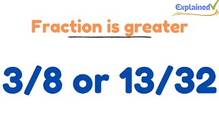 Which fraction is greater 38 or 1332 [upl. by Dehsar]