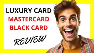 🔥 Luxury Card Mastercard Black Card Review The Pinnacle of Prestige [upl. by Afesoj931]