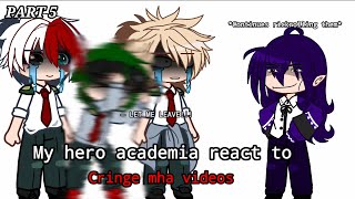 • My Hero Academia react toCRINGE MHA VIDEOS • PART 5 • I seriously need therapy • [upl. by Lanny]