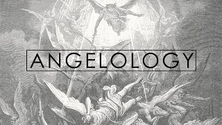 What are Angels  Angelology The Theology of Spiritual Beings [upl. by Leonardo]