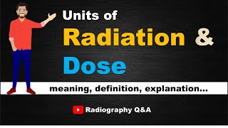 Units Of Radiation amp Dose  Tutorial for Radiology amp Radiotherapy Professionals  Radiography QampA [upl. by Hartfield]