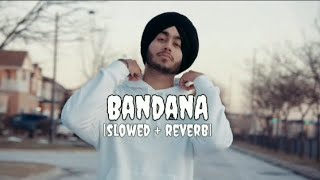 Bandana  Slowed  Reverb   Shubh [upl. by Xerxes]