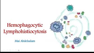 HLH Hemophagocytic Lymphohistocytosis Dr Mai Abdelsalam [upl. by Akined]