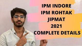 IPM Indore Vs IPM Rohtak Vs JIPMAT  Exam pattern 2021  Bhavya Taneja [upl. by Geminian]