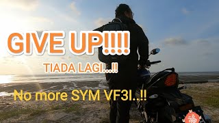 Kisah TerakhirTiada Lagi SYM VF3I 185 Dalam hidup aku selepas ini symvf3i sym vf3i 185cc [upl. by Whitby]