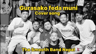 Gurasako Feda muni  The Smooth Band Nepal 🇳🇵 Cover Song❤️‍🔥SabinRaiThePharaoh [upl. by Dnalyaw407]