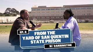 From The Yard of San Quentin State Prison with Carrington  God Behind Bars Podcast [upl. by Yelak182]