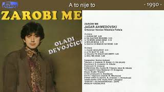 Jasar Ahmedovski  A to nije to  Audio 1990 [upl. by Glialentn933]