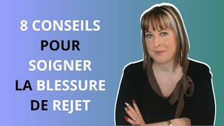 Comment SOIGNER la BLESSURE de REJET  8 CONSEILS Utiles [upl. by Adah]