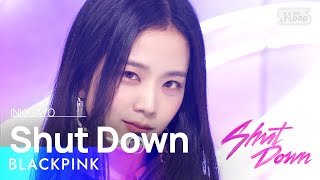 BLACKPINK블랙핑크  Shut Down 인기가요 inkigayo 20220925 [upl. by Asnarepse]