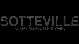 2017 Sotteville  Le Gaspillage Ferroviaire [upl. by Annaujat]