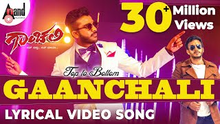 Top To Bottom GAANCHALI  Lyrical Video Song 2017  Lyric Chandan Shetty  Sneha Hegde [upl. by Aihcropal]