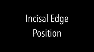 Incisal Edge Position [upl. by Ardnuhs]