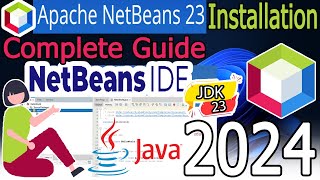 How to install NetBeans IDE 23 on Windows 11 64 bit  2024 Update  with JDK 23 Complete Guide [upl. by Eilegna]