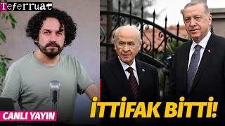 İttifak Bitti  TEFERRUAT Canlı Yayın [upl. by Obadiah]