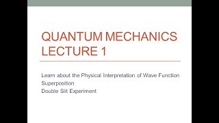 Quantum Mechanics  Lecture 1 [upl. by Meletius]