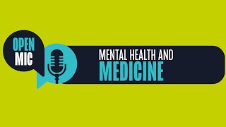 Open Mic Mental Health and Medicine [upl. by Yanrahc]