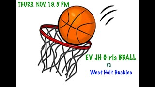 EV JH Girls Basketball vs West Holt [upl. by Shea490]