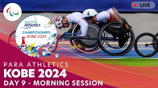 Para Athletics  Kobe 2024  Day 9 Morning Session  World Championships [upl. by Heisel]