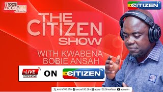 LIVEMONDAY CITIZENS SHOW KWABENA BOBIE ANSAH CITIZEN TV GHANA 1512024 [upl. by Ogilvie]