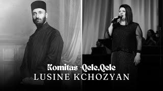 Lusine Kchozyan  “QeleQele” KomitasMartin Vardazaryan [upl. by Nilad724]