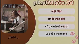 Mặt mộc nhất trên đời… PLAYLIST YÊU ĐỜI  Onlst [upl. by Briggs831]