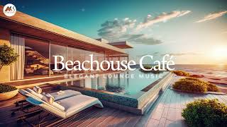 Seaside Beachhouse Cafè  Lounge Mix by Marga Sol  Elegant Chill Vibes [upl. by Auhs]