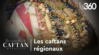 Les merveilles du caftan marocain Caftans régionaux TangerTétouan et RabatSalé [upl. by Ettelra]