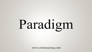 How To Say Paradigm [upl. by Annovad]