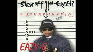 Eazy E Str8 of tha streets of Muthaphuckin Compton Full album [upl. by Hoxie160]