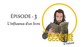 Episode 3  LInfluence dun livre [upl. by Aeriel447]