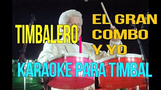 KARAOKE PARA TIMBAL EL GRAN COMBO TIMBALERO [upl. by Atcliffe]