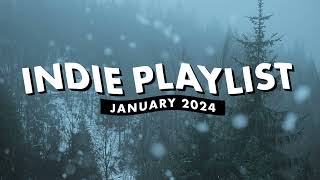 Indie Playlist  January 2024 [upl. by Dusa856]