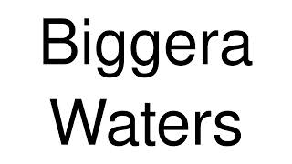 How to Pronounce Biggera Waters Australia [upl. by Malchus]