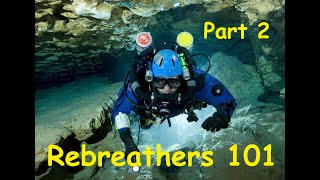 Understanding Rebreathers  Part 2 [upl. by Aubry995]