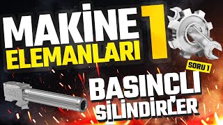 MAKİNE ELEMANLARI 1 GERİLİM ANALİZLERİ PART 2 BASINÇLI SİLİNDİRLER SORU 1  MAKEL 1 [upl. by Norra]