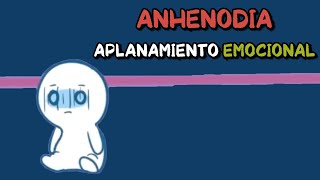 ANHEDONIA la tragedia del APLANAMIENTO EMOCIONAL [upl. by Etnud]