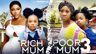 RICH MUM POOR MUM 3 DESTINY ETIKO CHINENYE NNEBE PRINCESS CANDICE KAREN IGBINIGIEN NIGERIAN MOVIE [upl. by Bambi]