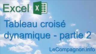 Excel 2007  Tableau croisé dynamique Partie 2 [upl. by Pittman]