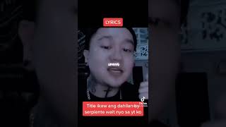 serpiente song ikaw ang dahilan with lyrics [upl. by Bette-Ann]