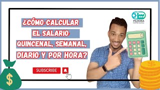 Calcular el Salario Semanal Quincenal Diario y por Horas [upl. by Steady]