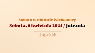 Jutrznia  6 kwietnia 2024  Sobota Wielkanocna [upl. by Kampmeier]