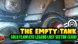 Destiny 2  Easy Solo quotThe Empty Tankquot Legend Lost Sector Guide 1310 Warlock [upl. by Ecineg]