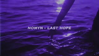 Nomyn  Last Hope [upl. by Christalle]