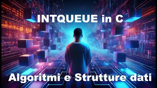 INTQUEUE in C  La Coda di Interi Algoritmi e Strutture Dati Parte 1 [upl. by Durnan]