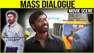 Velaiilla Pattadhari  Tamil Movie  Mass Dialogue Dhanush  Anirudh [upl. by Redleh]