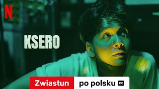 Ksero z napisami  Zwiastun po polsku  Netflix [upl. by Jasik990]